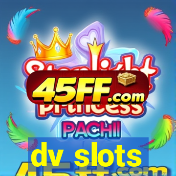 dv slots
